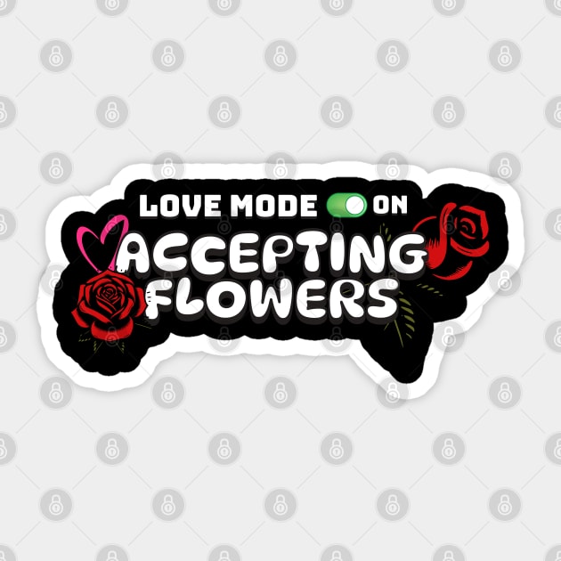 Love Mode ON – Accepting Flowers Sticker by Mara Bun